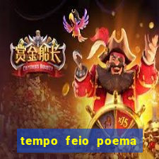 tempo feio poema tempo poesia fernando pessoa